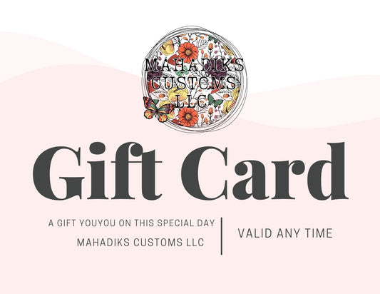 Mahadiks Customs LLC Gift Card