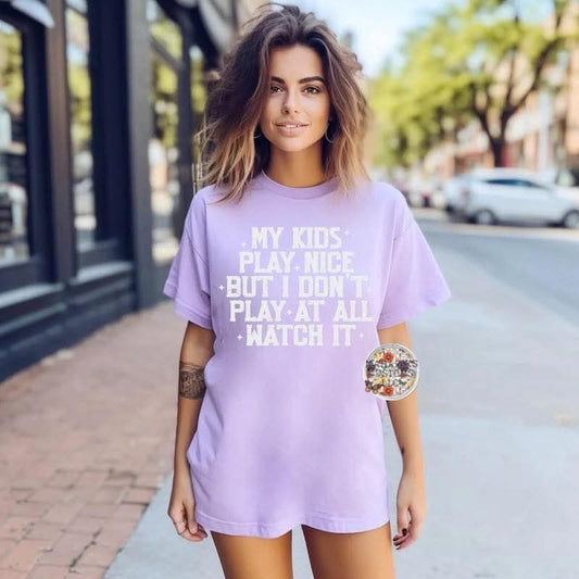 My Kids Play Nice But I Don't
