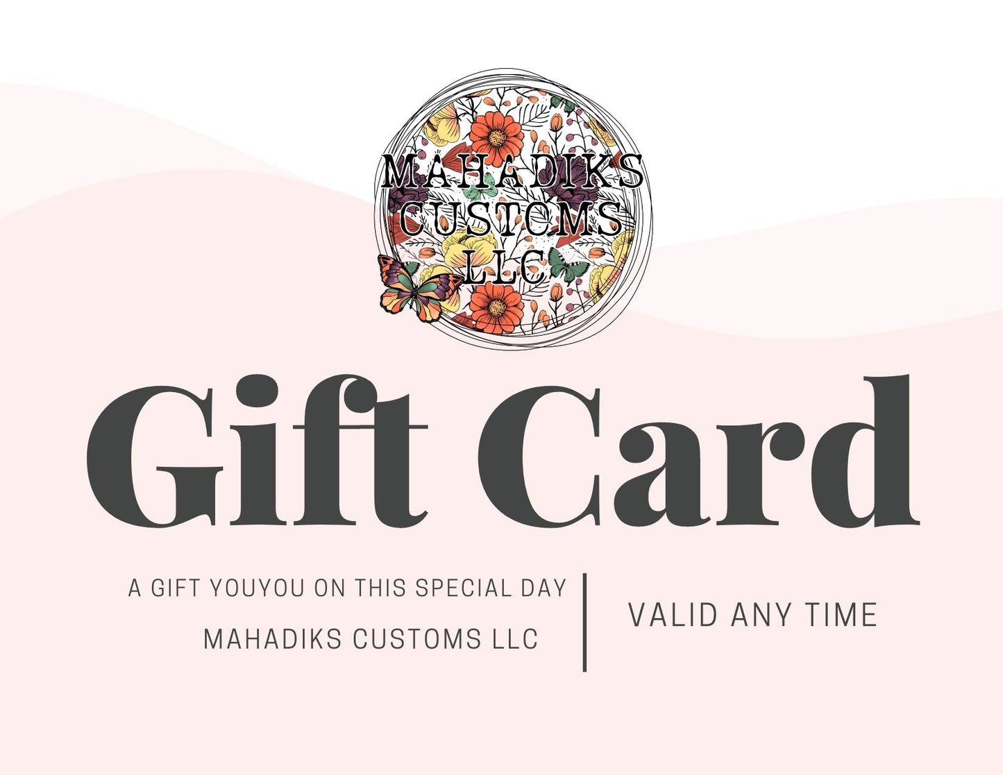 Mahadiks Customs LLC Gift Card