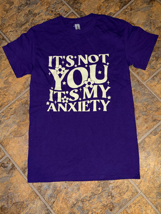 It’s not you it’s my anxiety tee