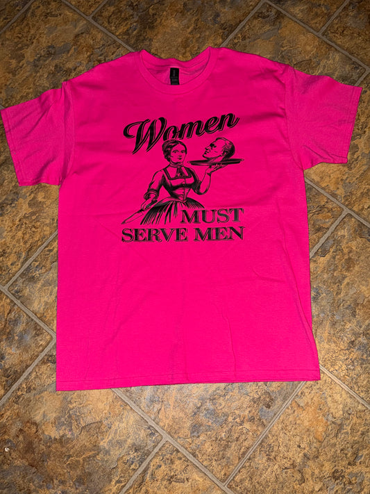 Women must serve men tee