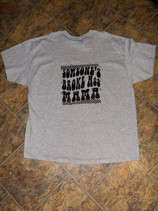 Broke ass mama tee
