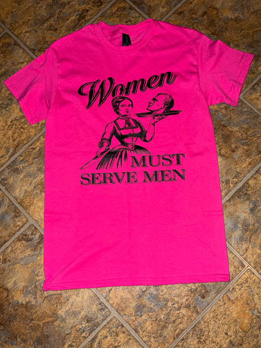 Women must serve men tee