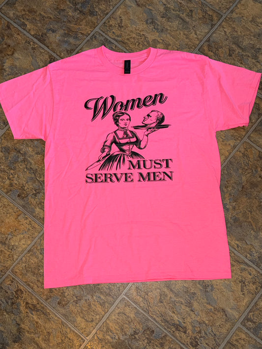 Women Must Serve Me