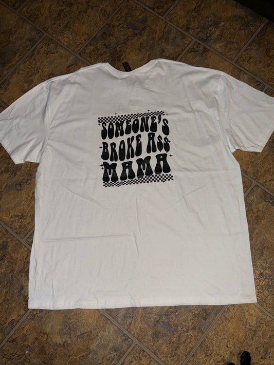 Someone’s broke ass mama tee
