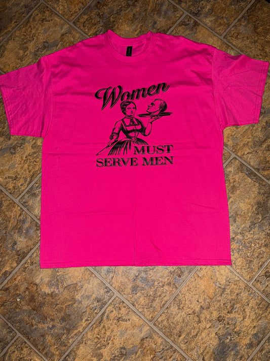 Women must serve men tee