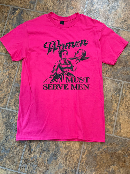 Women must serve men tee