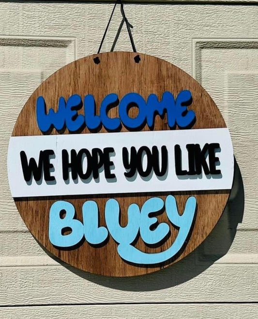 Welcome I Hope You Like Bluey Door Hanger