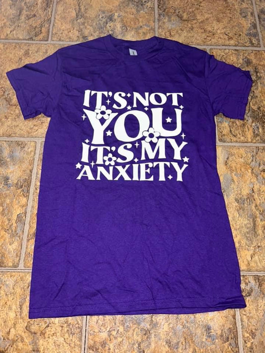 It's Not You It's My Anxiety Tee